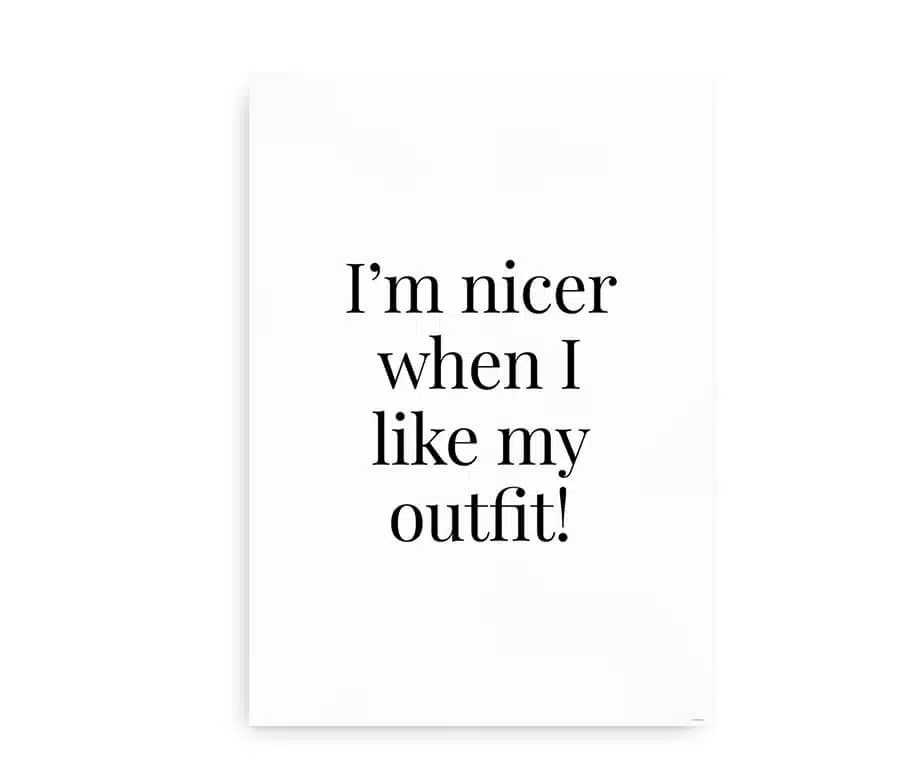 I’m nicer when I like my outfit - Billede 2